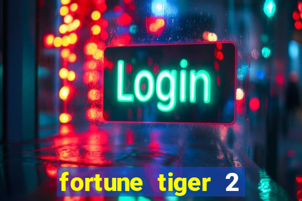 fortune tiger 2 revenge download